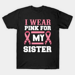 I Wear Pink For my Sister T Shirt For Women Men T-Shirt